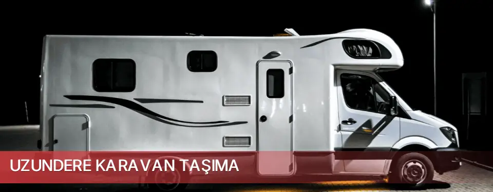 Uzundere İlçemi Karavan Taşıma